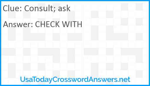 Consult; ask Answer
