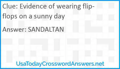 Evidence of wearing flip-flops on a sunny day Answer