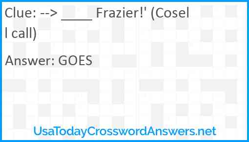 --> ____ Frazier!' (Cosell call) Answer