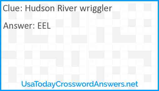 Hudson River wriggler Answer