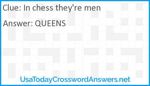 In chess they're men Answer