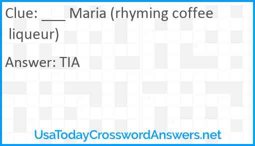 ___ Maria (rhyming coffee liqueur) Answer