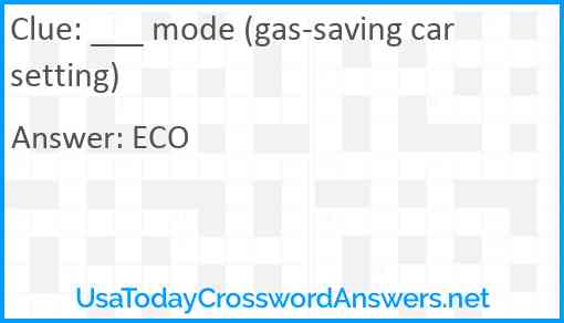 ___ mode (gas-saving car setting) Answer