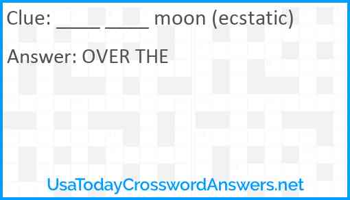 ____ ____ moon (ecstatic) Answer