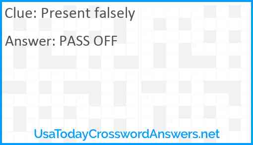 Present falsely Answer