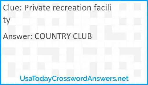 Private recreation facility Answer
