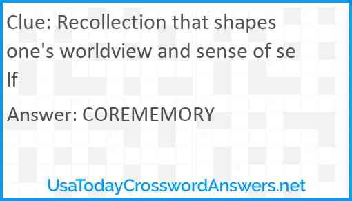Recollection that shapes one's worldview and sense of self Answer