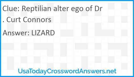 Reptilian alter ego of Dr. Curt Connors Answer