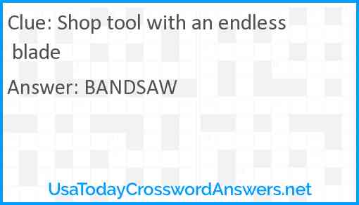 Shop tool with an endless blade Answer