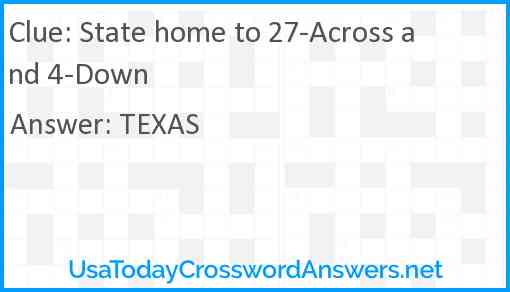 State home to 27-Across and 4-Down Answer