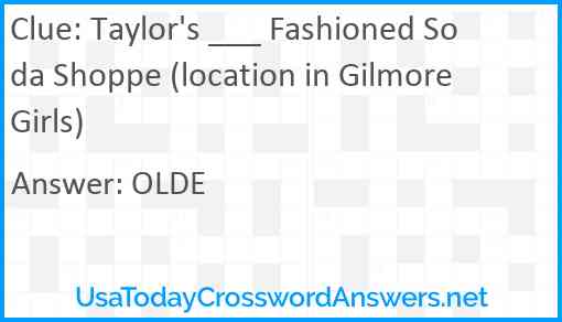 Taylor's ___ Fashioned Soda Shoppe (location in Gilmore Girls) Answer