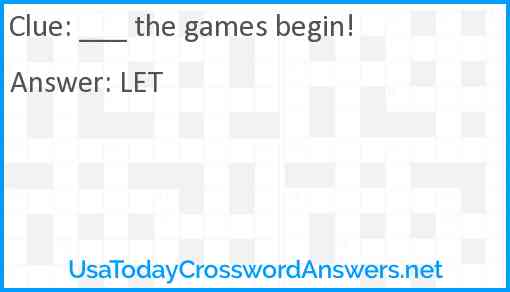 ___ the games begin! Answer