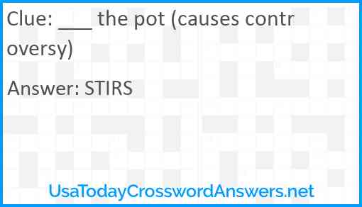 ___ the pot (causes controversy) Answer