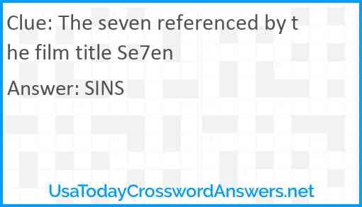 The seven referenced by the film title Se7en Answer