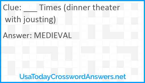 ___ Times (dinner theater with jousting) Answer