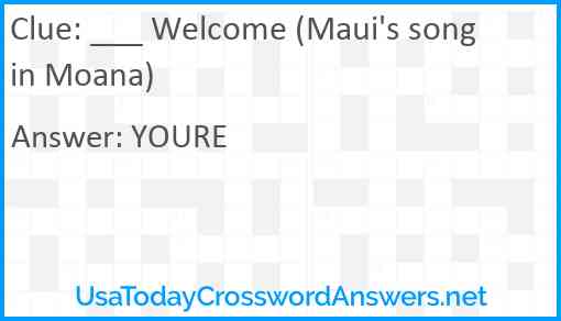 ___ Welcome (Maui's song in Moana) Answer