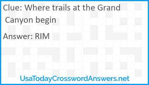 Where trails at the Grand Canyon begin Answer