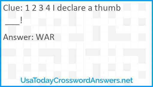 1 2 3 4 I declare a thumb ___! Answer