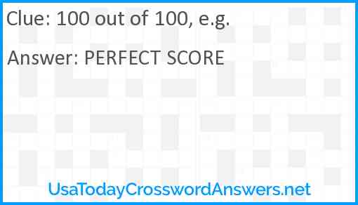100 out of 100, e.g. Answer