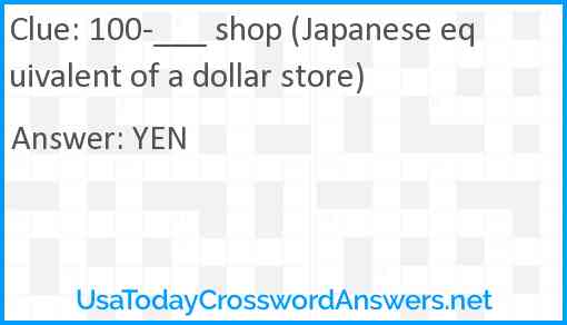 100-___ shop (Japanese equivalent of a dollar store) Answer