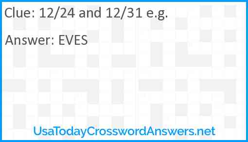 12/24 and 12/31 e.g. Answer