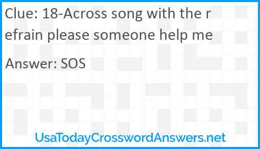 18-Across song with the refrain please someone help me Answer