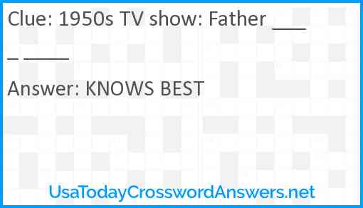 1950s TV show: Father ____ ____ Answer
