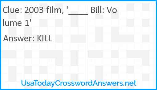 2003 film, '____ Bill: Volume 1' Answer