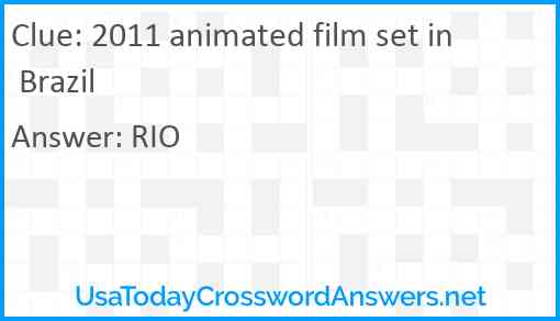 2011 animated film set in Brazil Answer