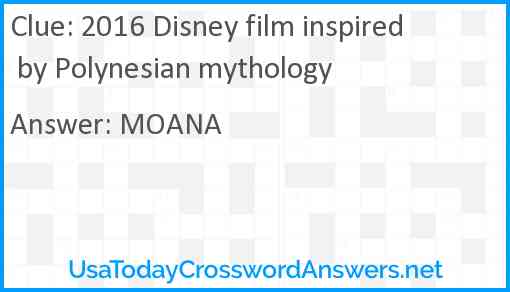 2016 Disney film inspired by Polynesian mythology Answer