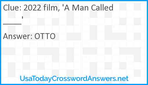 2022 film, 'A Man Called ____' Answer