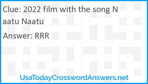 2022 film with the song Naatu Naatu crossword clue