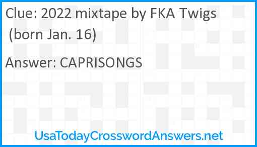 2022 mixtape by FKA Twigs (born Jan. 16) Answer