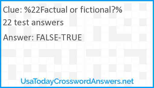 %22Factual or fictional?%22 test answers Answer