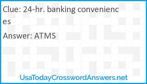 24-hr. banking conveniences Answer