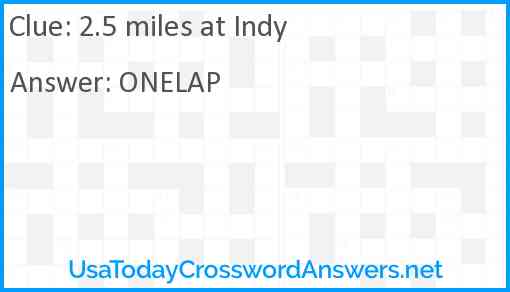 2.5 miles at Indy Answer