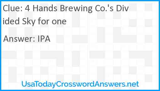 4 Hands Brewing Co.'s Divided Sky for one Answer