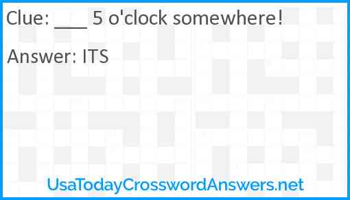 ___ 5 o'clock somewhere! Answer