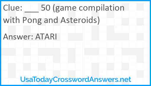 ___ 50 (game compilation with Pong and Asteroids) Answer