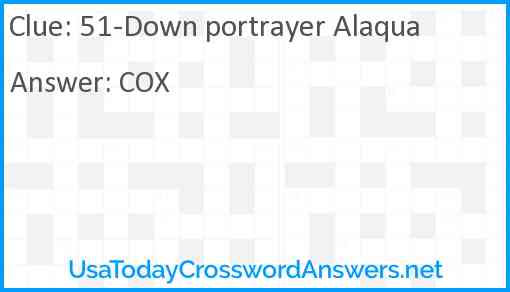51-Down portrayer Alaqua Answer