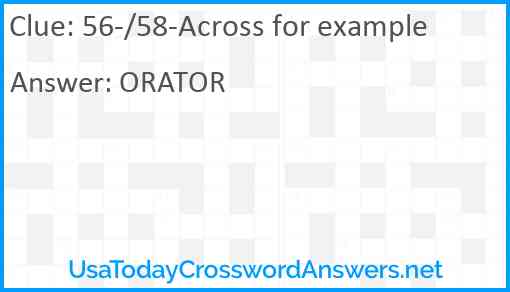 56-/58-Across for example Answer
