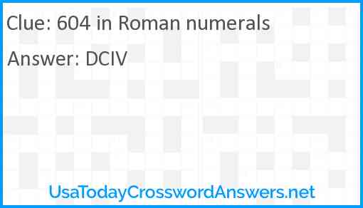 604 in Roman numerals Answer