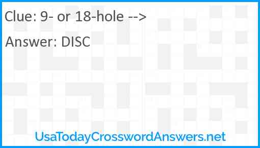 9- or 18-hole --> Answer