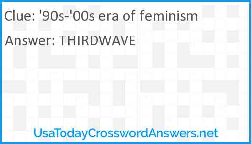 '90s-'00s era of feminism Answer