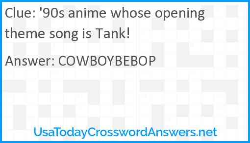 '90s anime whose opening theme song is Tank! Answer
