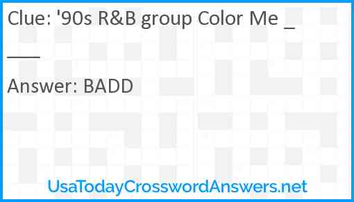 '90s R&B group Color Me ____ Answer