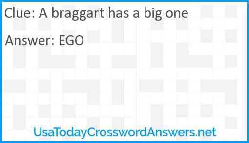 A braggart has a big one Answer
