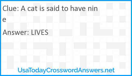 A cat is said to have nine Answer