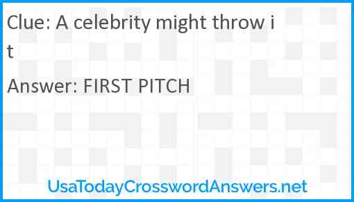 A celebrity might throw it Answer