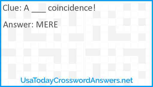 A ___ coincidence! Answer
